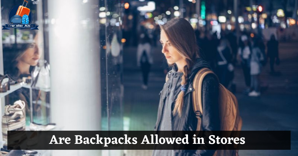 Are Backpacks Allowed in Stores