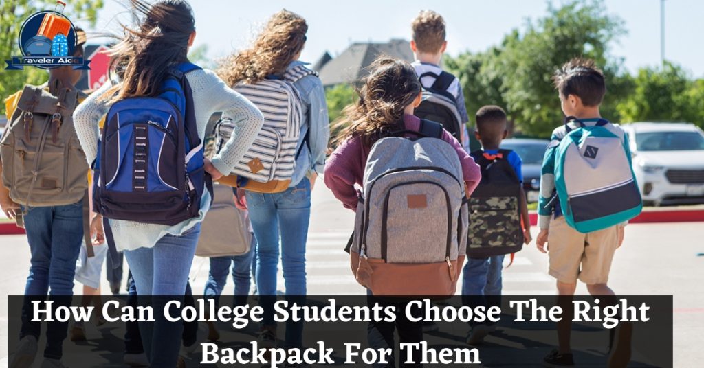 How Can College Students Choose The Right Backpack For Them