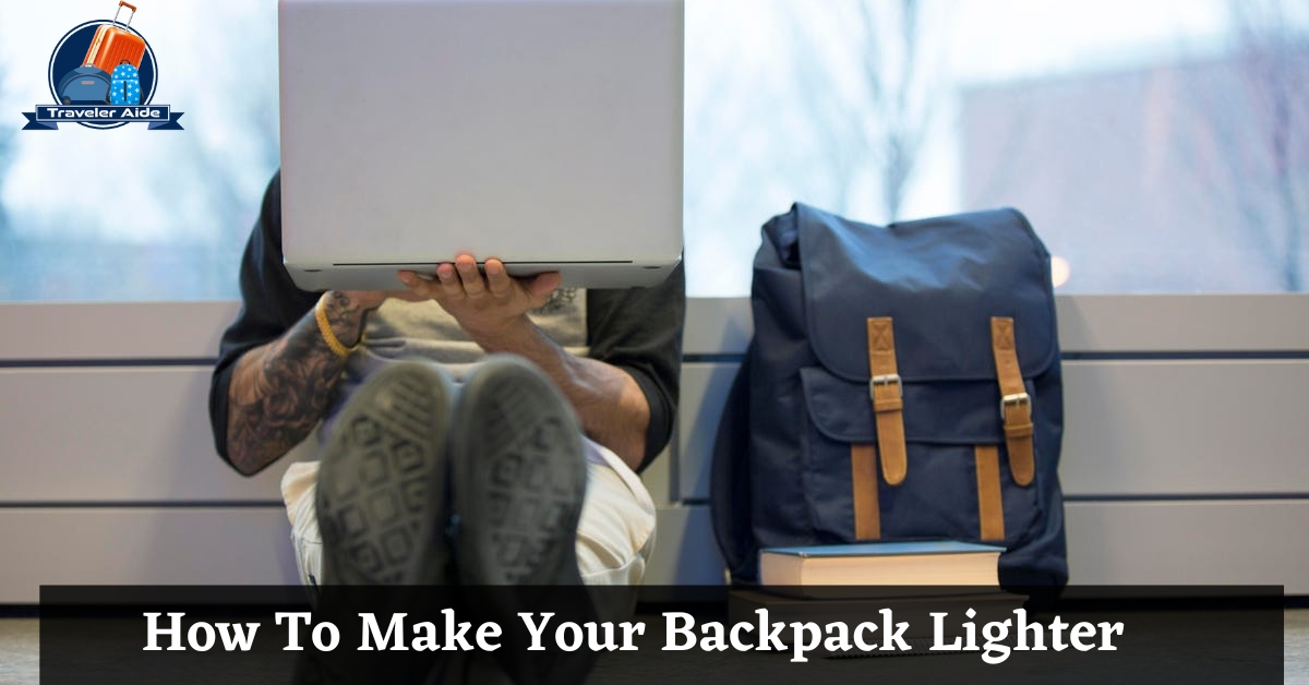 How To Make Your Backpack Lighter