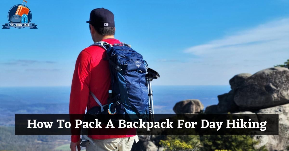 How To Pack A Backpack For Day Hiking