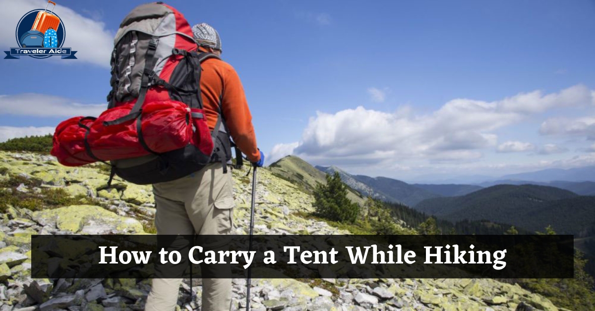 How to Carry a Tent While Hiking