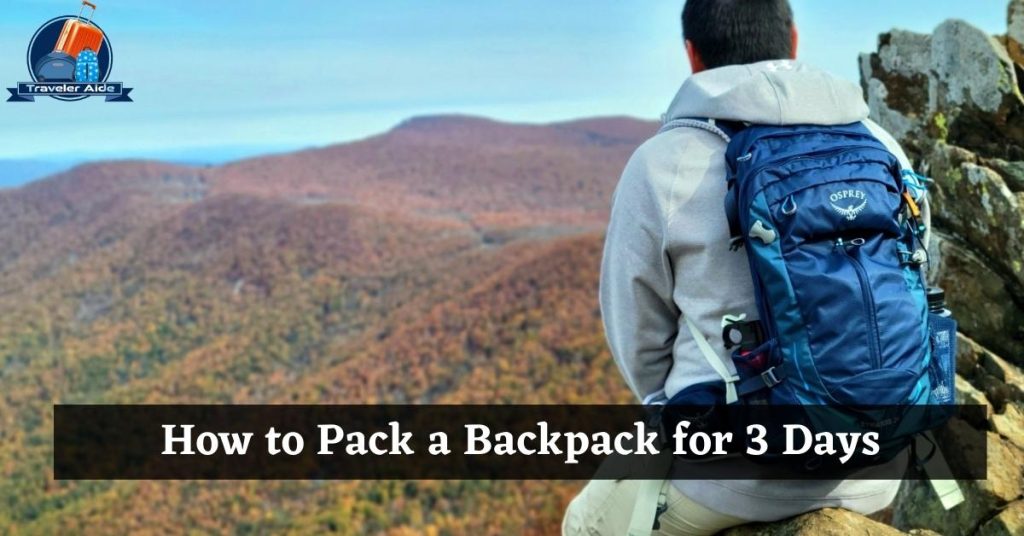 How to Pack a Backpack for 3 Days