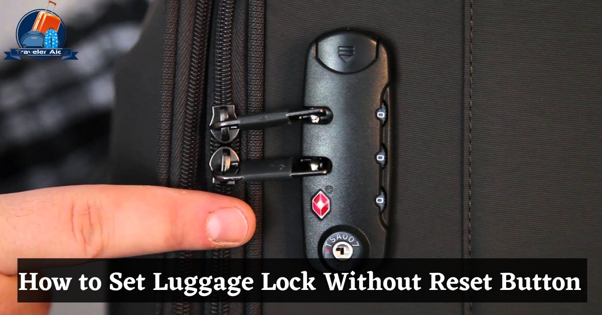 How to Set Luggage Lock Without Reset Button
