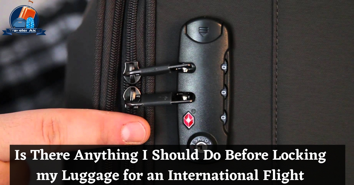 Can I Lock My Luggage On International Flight Luggage Lock Flight Tips!