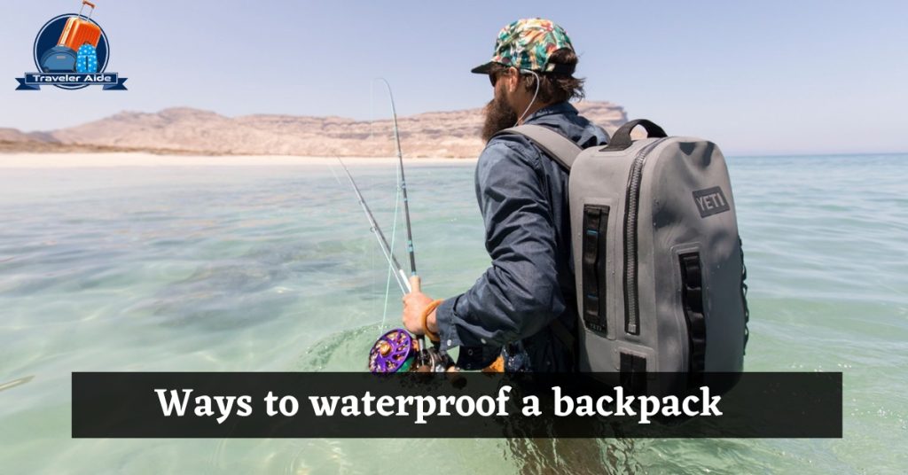 Ways to waterproof a backpack