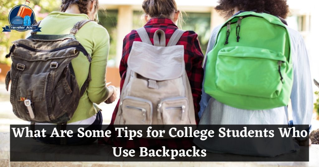What Are Some Tips for College Students Who Use Backpacks