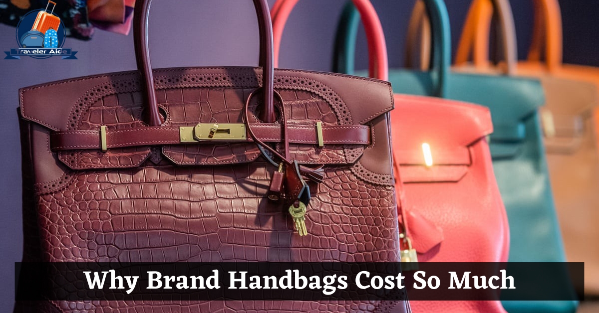 Why Brand Handbags Cost So Much