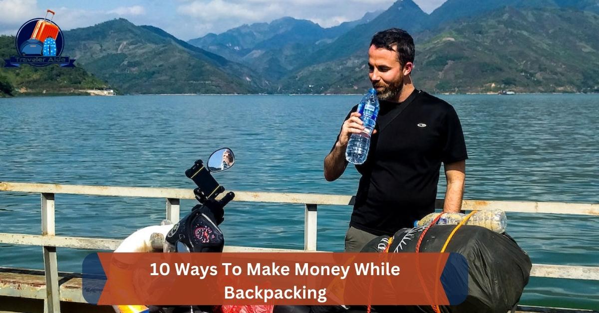  Start A Travel Blog For Backpackers Make Money