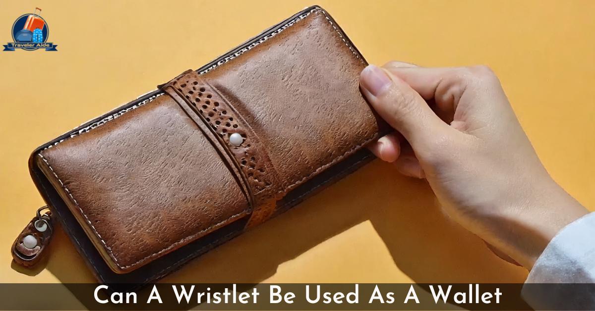 Can A Wristlet Be Used As A Wallet