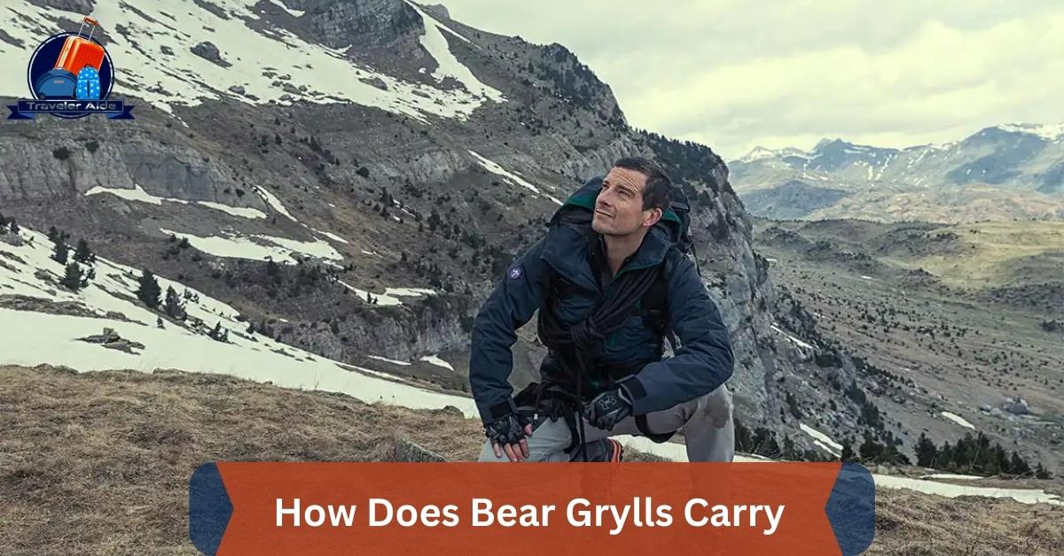 How Does Bear Grylls Carry
