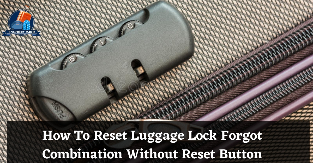 How To Reset Luggage Lock Forgot Combination Without Reset Button