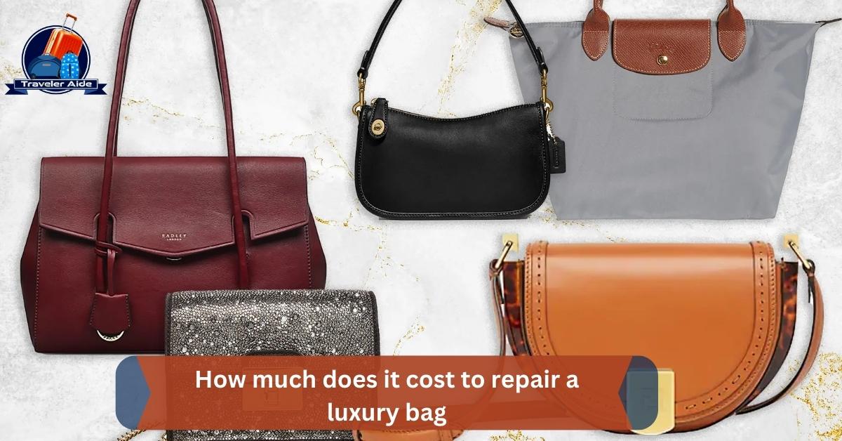 How much does it cost to repair a luxury bag