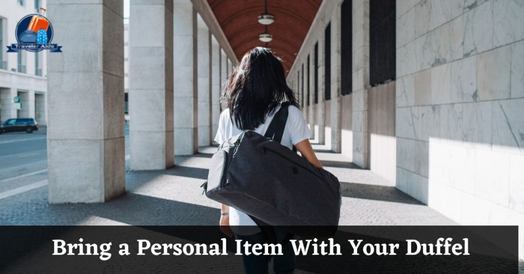 Bring a Personal Item With Your Duffel