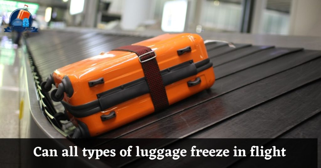 Can all types of luggage freeze in flight