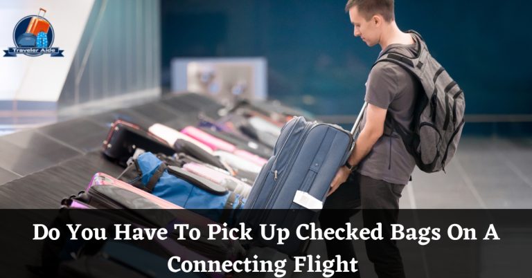 do-you-have-to-pick-up-checked-bags-on-a-connecting-flight-airport