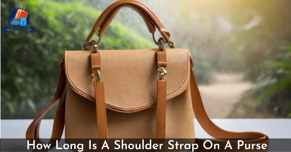 How Long Is A Shoulder Strap On A Purse