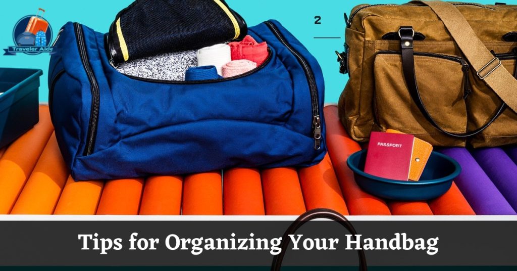Tips for Organizing Your Handbag