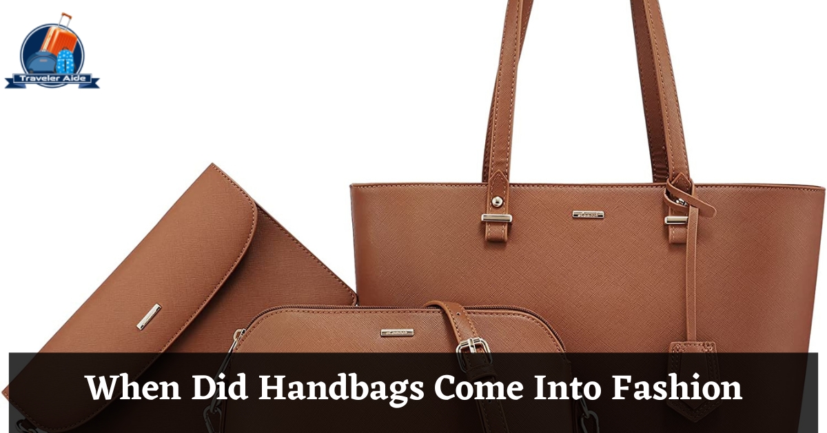 When Did Handbags Come Into Fashion
