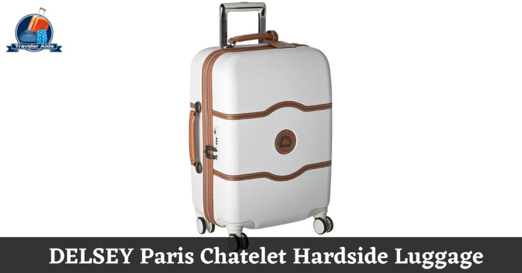 DELSEY Paris Chatelet Hardside Luggage