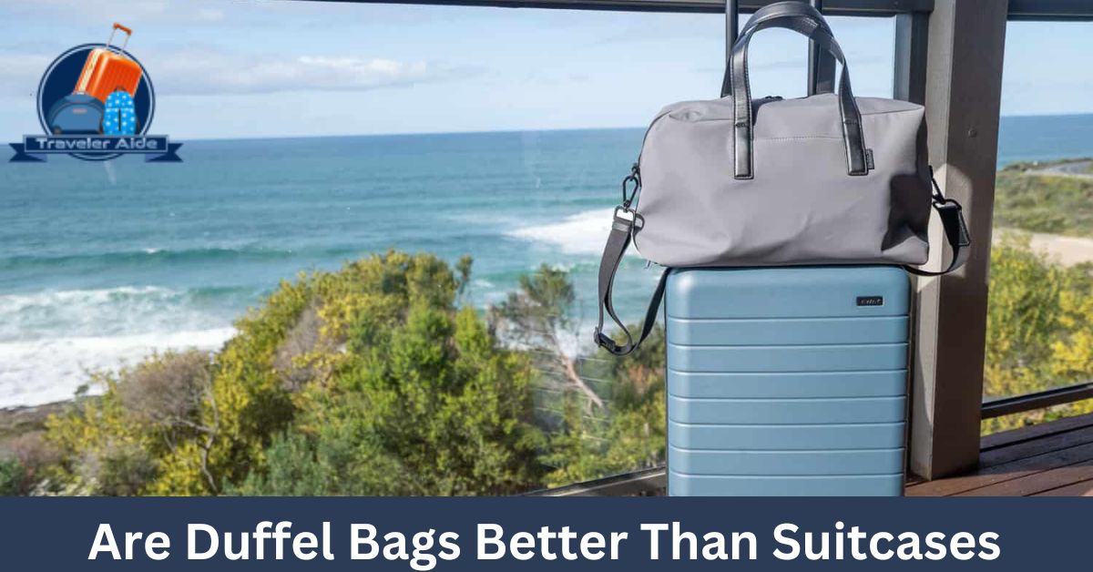 Are Duffel Bags Better Than Suitcases Which Works Are Best