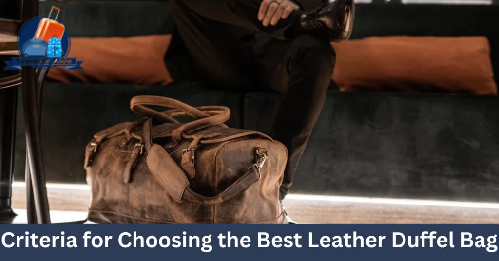 Criteria for Choosing the Best Leather Duffel Bag