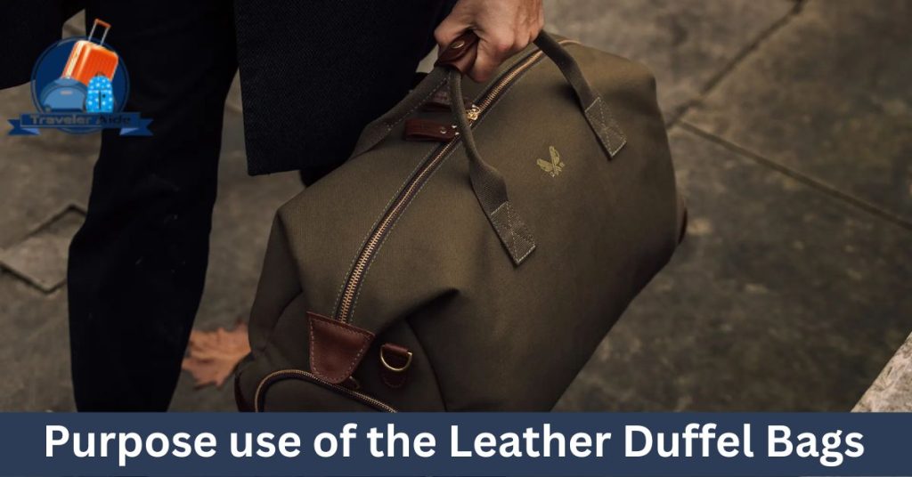 Purpose use of the Leather Duffel Bags