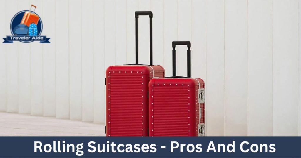 Rolling Suitcases - Pros And Cons