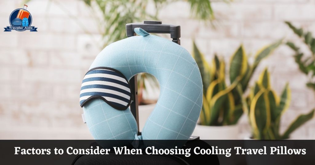 Factors to Consider When Choosing Cooling Travel Pillows