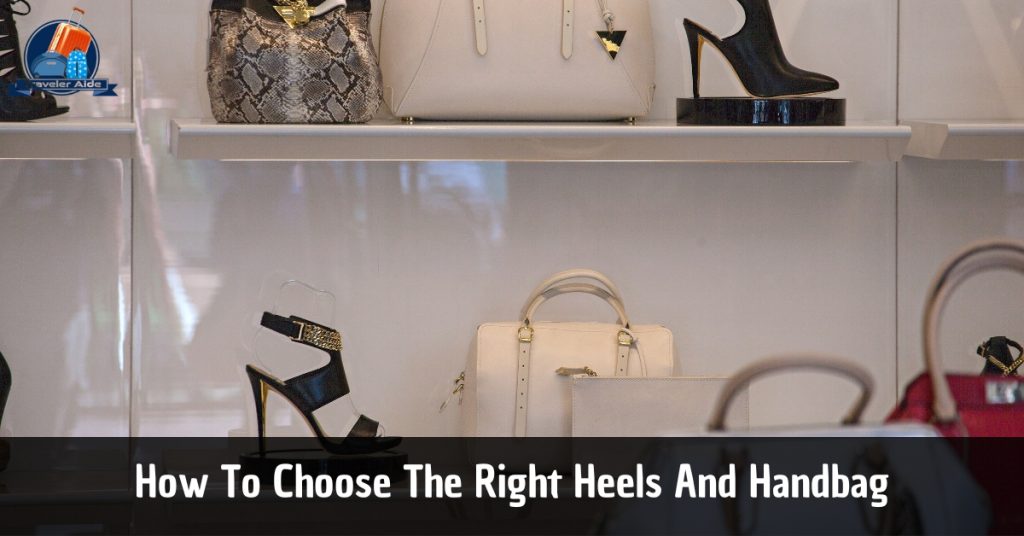 How To Choose The Right Heels And Handbag