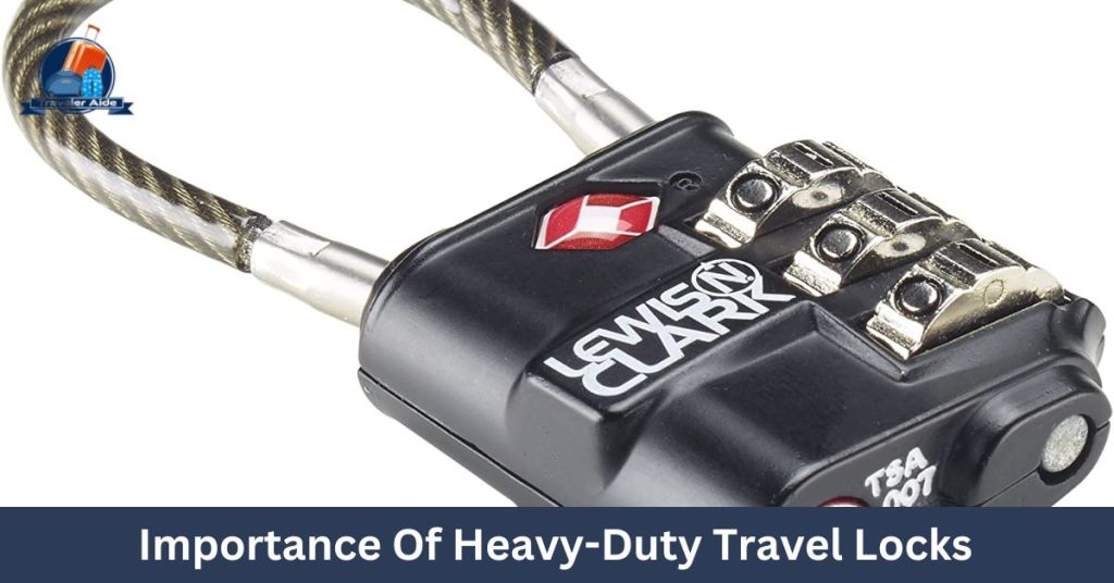 Importance of Heavy-Duty Travel Locks
