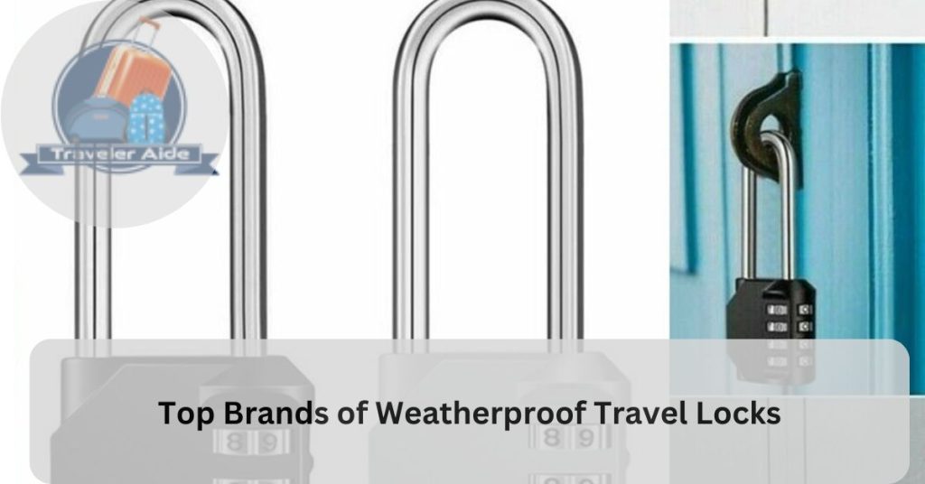 Top Brands of Weatherproof Travel Locks