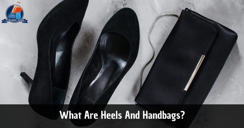 What Are Heels And Handbags
