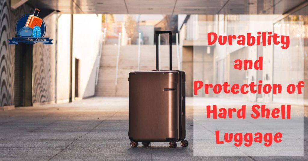 Durability and Protection of Hard Shell Luggage
