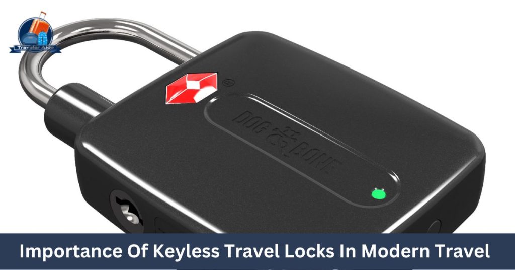 Importance of keyless travel locks in modern travel