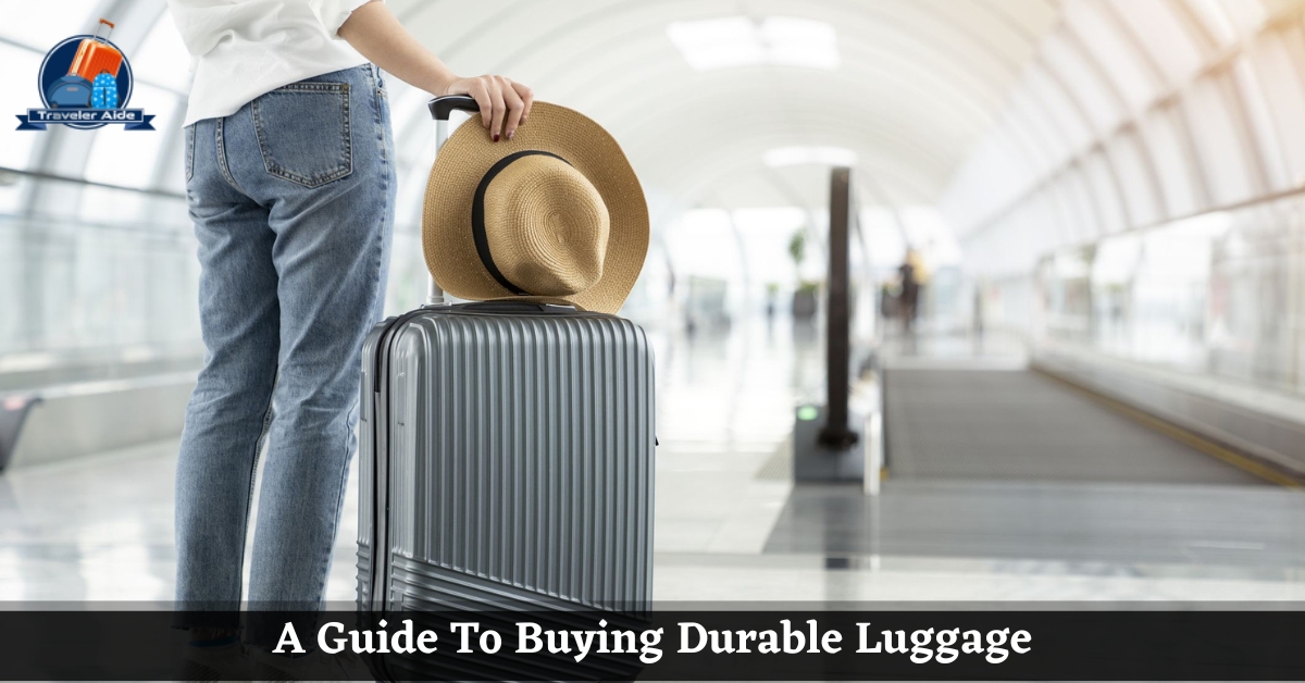 A Guide To Buying Durable Luggage