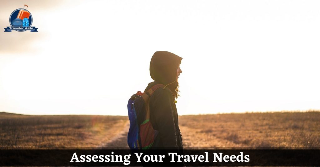 Assessing Your Travel Needs