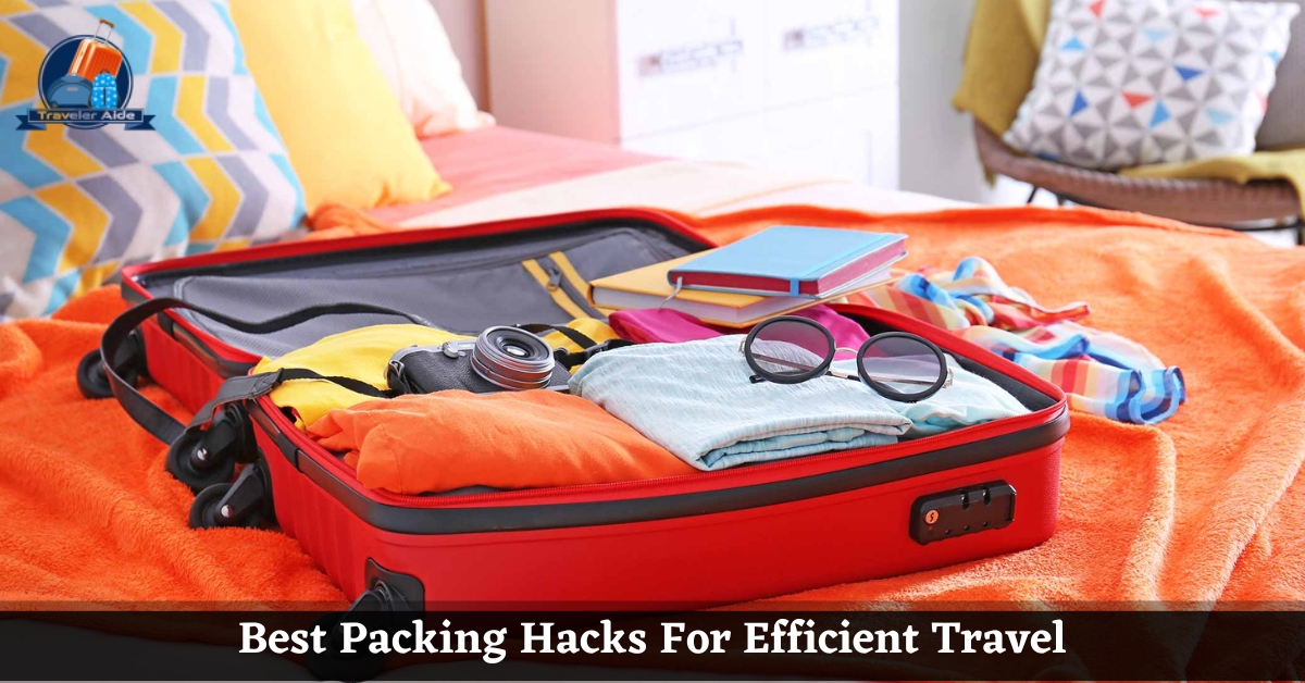 Best Packing Hacks For Efficient Travel
