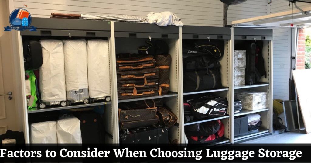 Factors to Consider When Choosing Luggage Storage