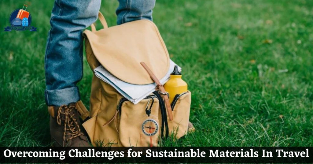 Overcoming Challenges for Sustainable Materials In Travel