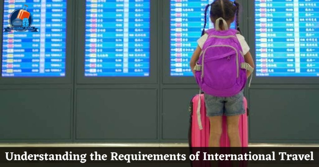 Understanding the Requirements of International Travel