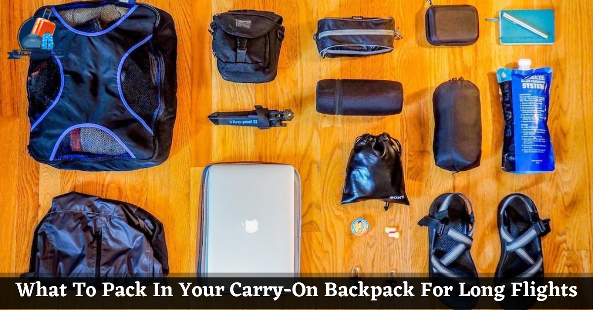 What To Pack In Your Carry-On Backpack For Long Flights