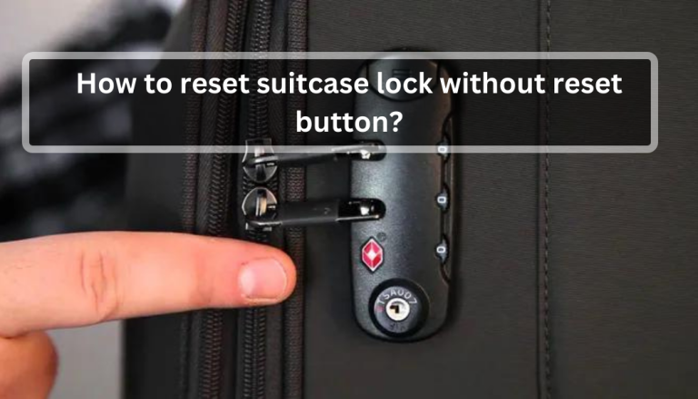 how-to-reset-suitcase-lock-without-reset-button-traveler-aide-tips