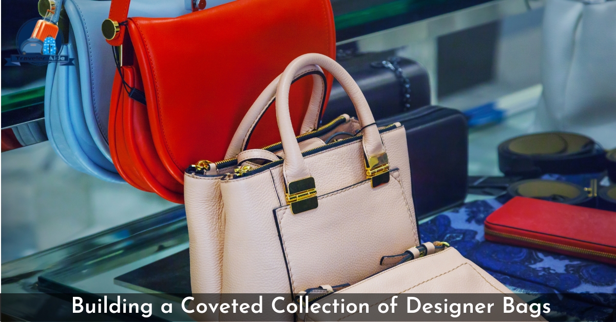 Building a Coveted Collection of Designer Bags