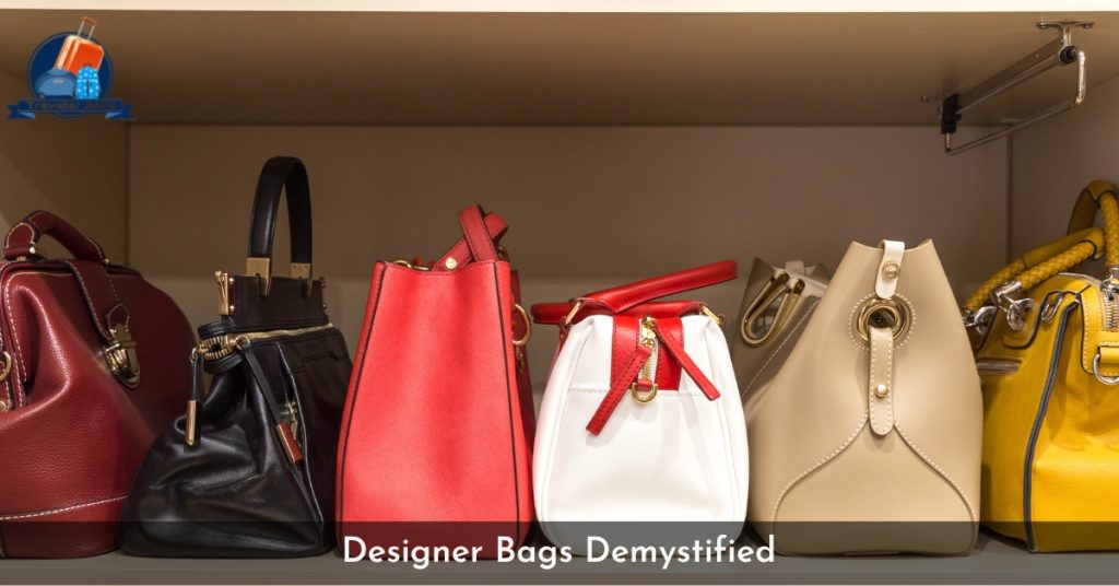 Designer Bags Demystified