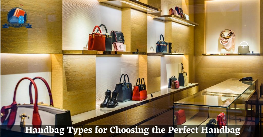 Handbag Types for Choosing the Perfect Handbag