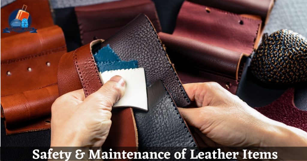 Safety & Maintenance of Leather Items