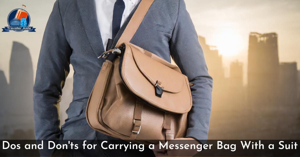 How To Wear A Messenger Bag With A Suit: Unleash Your Elegance