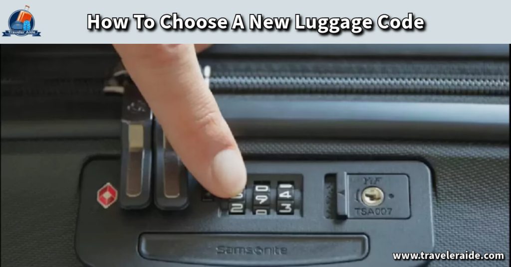 How To Choose A New Luggage Code