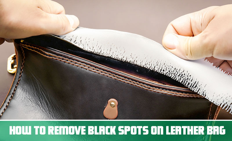 How to remove black spots on leather bag
