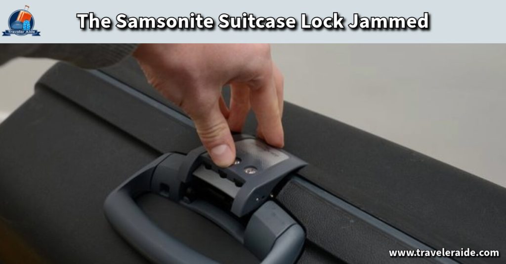 The Samsonite Suitcase Lock Jammed How To Solve It